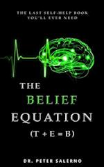 The Belief Equation (T + E = B)