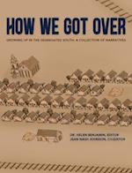 How We Got Over: Growing up in the Segregated South 