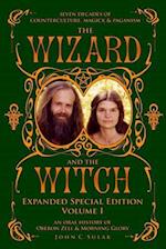 The Wizard and The Witch: Vol I: Seven Decades of Counterculture Magick & Paganism 