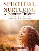 Spiritual Nurturing for Intuitive Children