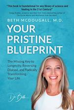 Your Pristine Blueprint: The Missing Key to Longevity, Reversing Disease, and Radically Transforming Your Life 