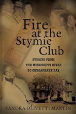 Fire at the Stymie Club-Stories from the Mississippi to Chesapeake Country 