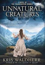 Unnatural Creatures : A Novel of the Frankenstein Women 