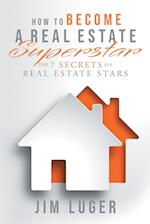 How to Become a Real Estate Superstar