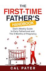 The First-Time Father's Handbook