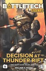 BattleTech Legends: Decision at Thunder Rift: (The Gray Death Legion Trilogy, Book One) 