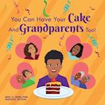 You Can Have Your Cake And Grandparents Too! 