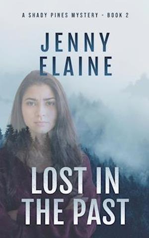 LOST IN THE PAST: A Shady Pines Mystery, Book 2