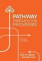 Pathway Through the Proverbs 