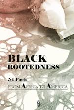 Black Rootedness: 54 Poets from Africa to America 
