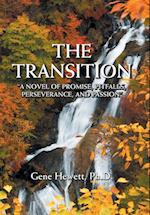 The Transition "A Novel of Promise, Pitfalls, Perseverance, and Passion" 