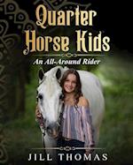 Quarter Horse Kids: An All-Around Rider 