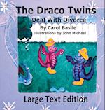 The Draco Twins Deal with Divorce Large Print Edition