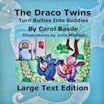 The Draco Twins Turn Bullies into Buddies: Large Print 