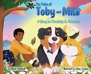 The Tales of Toby and Milo: A Story on Friendship & Adventure