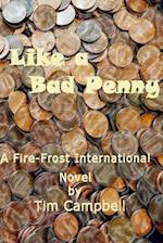 Like a Bad Penny: A Fire-Frost International Series 
