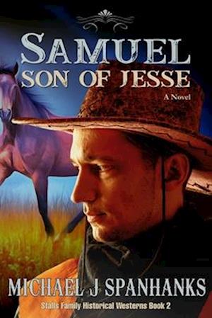 Samuel Son of Jesse: A Christian Historical Western - (Jesse Stalls Series - Book 2)