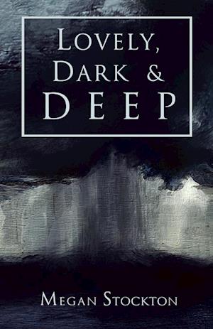 Lovely, Dark & Deep