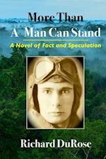 More Than A Man Can Stand: A Novel of Fact and Speculation 