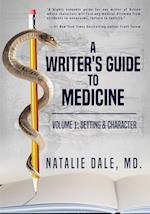 A Writer's Guide to Medicine. Volume 1