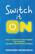 Switch it ON 