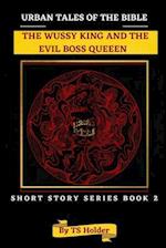 Urban Tales of the Bible Short Story Series Book 2: The Wussy King and an Evil Boss Queen 