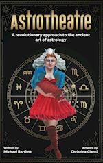 AstroTheatre: A revolutionary approach to the ancient art of astrology 