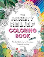 The Anxiety Relief Coloring Book for Adults