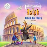 Roller Skating Ralph: Goes to Italy 
