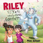 Riley and the Yeti who Loves Confetti