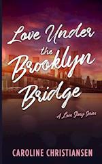 Love Under the Brooklyn Bridge: A Love Story Series 