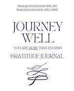 Journey Well, You Are More Than Enough Gratitude Journal 