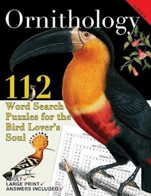 Ornithology: 112 Word Search Puzzles for the Bird Lover's Soul