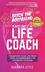 Ditch the Boyfriend and Get a Life Coach