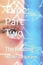 Time: Part Two: The Binding 