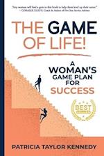 The Game of Life!: A Woman's Game Plan for Success 