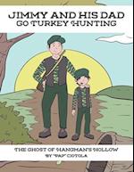 Jimmy and His Dad go Turkey Hunting: The Ghost of Hangman's Hollow 