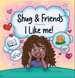 Shug & Friends Presents: I Like Me! 