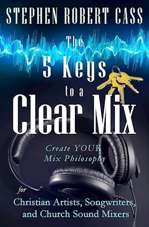 The 5 Keys to a Clear Mix