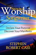 How to Be a Worship Songwriter