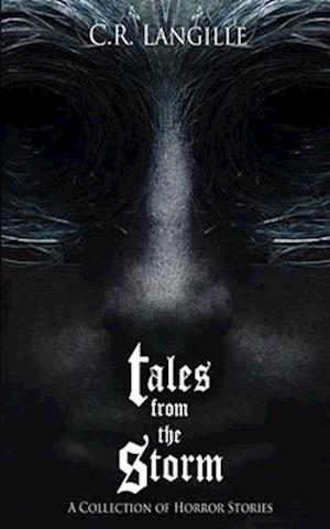 Tales from the Storm Omnibus: A Collection of Horror Stories