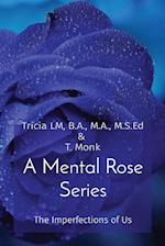A Mental Rose Series