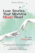 Love Stories Your Momma Never Read 