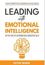 Leading with Emotional Intelligence - In the Age of Automation, Robotics & AI