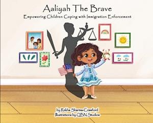 Aaliyah the Brave: Empowering Children Coping with Immigration Enforcement