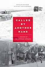 Called by Another Name: A Memoir of the Gwangju Uprising 