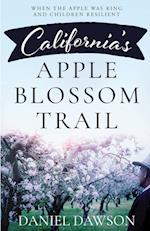 California's Apple Blossom Trail: When the Apple was King and Children Resilient 