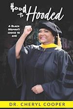 Hood to Hooded: A Black Woman's Choice to Rise 