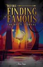 Before Finding Famous: The Magic Journal 