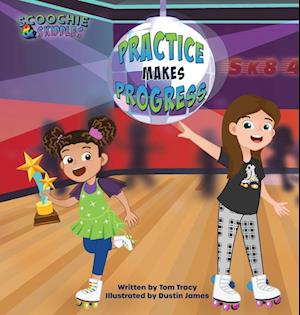 Practice Makes Progress - An LGBT Family Friendly Kids Book about Building Self Confidence through Roller Skating